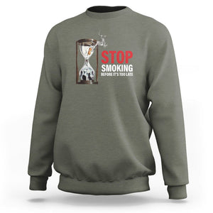 Anti Smoking Sweatshirt Stop Smoking Before It's Too Late TS09 Military Green Print Your Wear