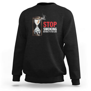 Anti Smoking Sweatshirt Stop Smoking Before It's Too Late TS09 Black Print Your Wear