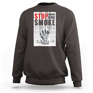 Anti Smoking Sweatshirt Stop Smoking Before Smoke Stops You TS09 Dark Chocolate Print Your Wear