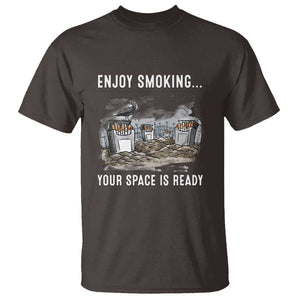 Anti Smoking T Shirt Enjoy Smoking Your Space Is Ready TS09 Dark Chocolate Print Your Wear