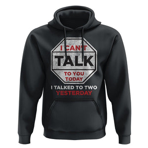 Anti Social Hoodie Can't Talk To You Today I Talked To Two People Yesterday Introvert TS09 Black Print Your Wear