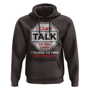 Anti Social Hoodie Can't Talk To You Today I Talked To Two People Yesterday Introvert TS09 Dark Chocolate Print Your Wear