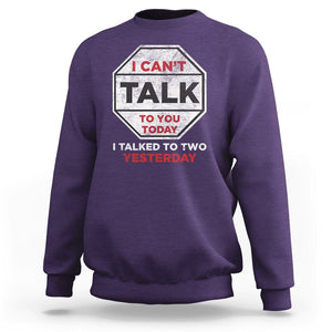 Anti Social Sweatshirt Can't Talk To You Today I Talked To Two People Yesterday Introvert TS09 Purple Print Your Wear
