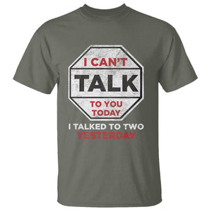 Anti Social T Shirt Can't Talk To You Today I Talked To Two People Yesterday Introvert TS09 Military Green Print Your Wear