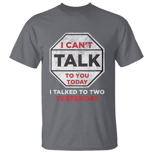 Anti Social T Shirt Can't Talk To You Today I Talked To Two People Yesterday Introvert TS09 Charcoal Print Your Wear