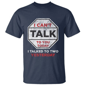 Anti Social T Shirt Can't Talk To You Today I Talked To Two People Yesterday Introvert TS09 Navy Print Your Wear