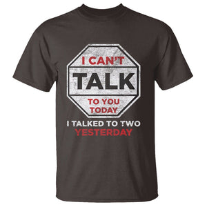 Anti Social T Shirt Can't Talk To You Today I Talked To Two People Yesterday Introvert TS09 Dark Chocolate Print Your Wear