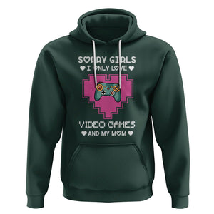 Anti Valentines Day Hoodie Sorry Girls I Only Love Video Games And My Mom Funny Gamers Gaming TS02 Dark Forest Green Printyourwear