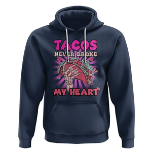 Anti Valentines Day Hoodie Tacos Never Broke My Heart Mexican Food Pink Taco Lover TS02 Navy Printyourwear