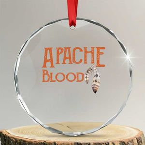 Apache Blood Roots for Proud Native American Peoples Crystal Glass Ornament