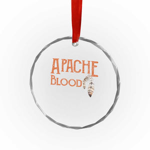 Apache Blood Roots for Proud Native American Peoples Crystal Glass Ornament