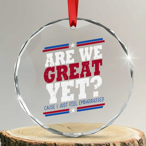 Are We Great Yet Cause I Just Feel Embarrassed Crystal Glass Ornament Vintage Stripes - Print Your Wear