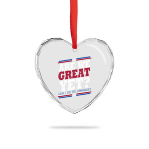 Are We Great Yet Cause I Just Feel Embarrassed Heart Crystal Glass Ornament Vintage Stripes - Print Your Wear