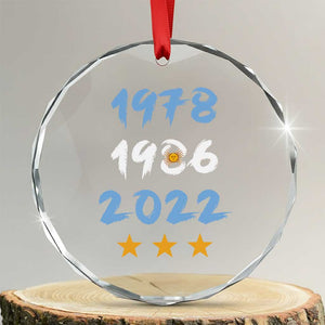 Argentina 3 Stars Champions Crystal Glass Ornament 1978 1986 2022 Football Pride TS12 Transparent Glass 3'' Circle Print Your Wear