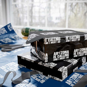 Arizona Is Calling And I Must Go Wrapping Paper Roll Gift For Arizona Lover TS12 Black Print Your Wear