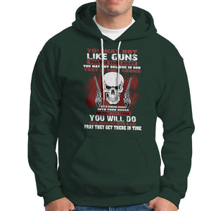 Armed Skull Hoodie You May Not Like Guns But You Call Someone With A Gun And Pray TS02 Printyourwear