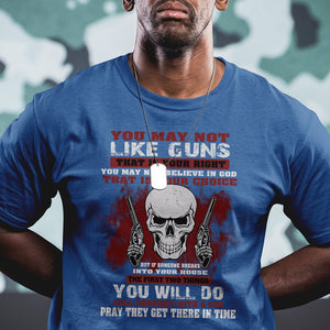 Armed Skull T Shirt You May Not Like Guns But You Call Someone With A Gun And Pray TS02 Printyourwear