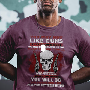 Armed Skull T Shirt You May Not Like Guns But You Call Someone With A Gun And Pray TS02 Printyourwear