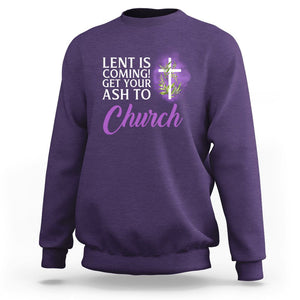 Ash Wednesday Sweatshirt Lent Is Coming Christian Catholic Church TS09 Purple Printyourwear