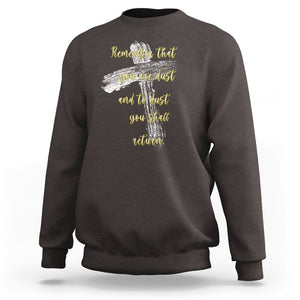 Ash Wednesday Sweatshirt Remember That You Are Dust And To Dust You Shall Return Christian TS09 Dark Chocolate Printyourwear