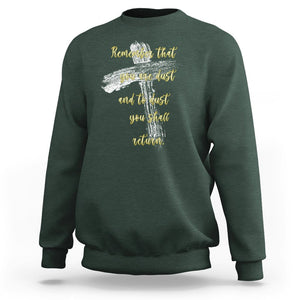 Ash Wednesday Sweatshirt Remember That You Are Dust And To Dust You Shall Return Christian TS09 Dark Forest Green Printyourwear