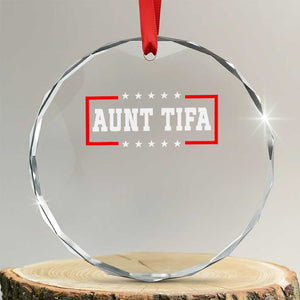 Aunt Tifa Crystal Glass Ornament Funny Political Sarcasm Patriotic TS02 Transparent Glass 3'' Circle Print Your Wear