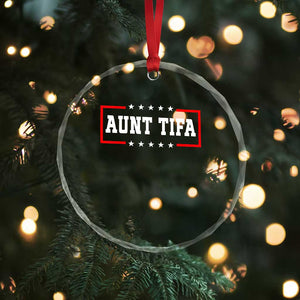 Aunt Tifa Crystal Glass Ornament Funny Political Sarcasm Patriotic TS02 Print Your Wear