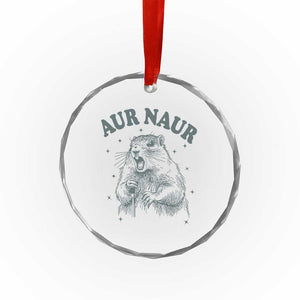 Aur Naur Groundhog Meme Crystal Glass Ornament Funny Sarcastic Oh No Australian Accent TS14 Print Your Wear
