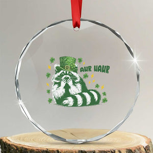 AUR Naur Raccoon St Patricks Day Meme Crystal Glass Ornament Funny Sarcastic Oh No Australian Accent TS14 Transparent Glass 3'' Circle Print Your Wear