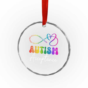 Autism Acceptance Crystal Glass Ornament Advocate Educate Accomodate Include Rainbow Infinity Symbol TS02 Print Your Wear
