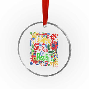 Autism Acceptance Crystal Glass Ornament I Believe In A Spectrum Of Possibilities Retro Boho TS02 Print Your Wear