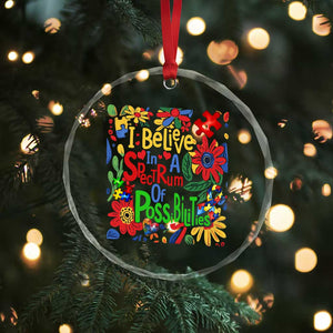 Autism Acceptance Crystal Glass Ornament I Believe In A Spectrum Of Possibilities Retro Boho TS02 Print Your Wear
