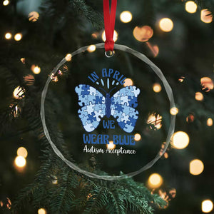 Autism Acceptance Crystal Glass Ornament In April We Wear Blue Special Education Teacher TS14 Print Your Wear
