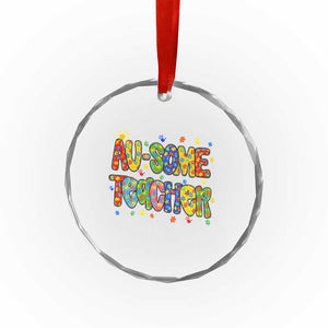 Autism Acceptance Special Education Teacher Crystal Glass Ornament Au Some Teacher TS12 Print Your Wear
