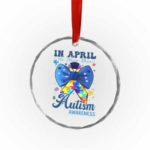 Autism Awareness Crystal Glass Ornament In April We Wear Blue Puzzle Ribbon Coquette Bow TS02 Print Your Wear