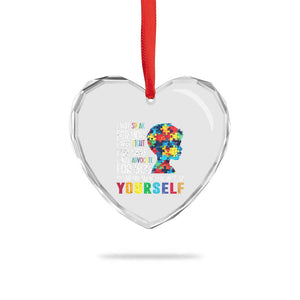 Autism Awareness Heart Crystal Glass Ornament I Will Speak Fight Advocate For You So That One Day You Can Do It TS11 Print Your Wear