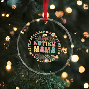 Autism Mama Crystal Glass Ornament Totally Blessed Often Stressed A Bit Of A Mess TS02 Print Your Wear