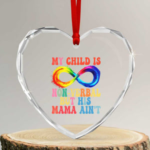 Autism Mom Heart Crystal Glass Ornament My Child May Be Non verbal But His Mama Ain't Autism TS02 Transparent Glass 3'' Heart Print Your Wear