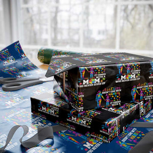Autism Mom Wrapping Paper Roll Who Never Gives Up Family Support Autistic TS02 Black Print Your Wear