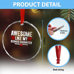Awesome Like My Bonus Daughter Crystal Glass Ornament Funny Girl Bonus Dad Quote TS11 Print Your Wear
