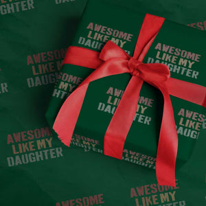 Awesome Like My Daughter Wrapping Paper Roll Funny Proud Dad Mom TS11 Green Print Your Wear
