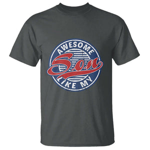 Awesome Like My Son Gag Gift for Parents' Day from Children Sons T Shirt TS02 Printyourwear