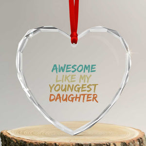 Awesome Like My Youngest Daughter Heart Crystal Glass Ornament Mother's Day Father's Day Gift TS10 Transparent Glass 3'' Heart Print Your Wear