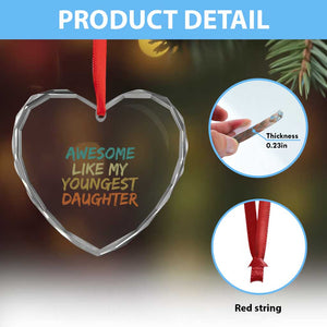 Awesome Like My Youngest Daughter Heart Crystal Glass Ornament Mother's Day Father's Day Gift TS10 Print Your Wear