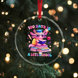 Axolotl 100 Days Of School Crystal Glass Ornament 100 Days Is Alotl School TS10 Print Your Wear