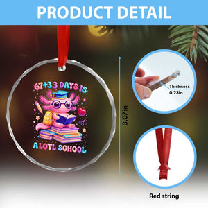 Axolotl 100 Days Of School Crystal Glass Ornament 100 Days Is Alotl School 67 33 Six Seven Meme TS10 Print Your Wear
