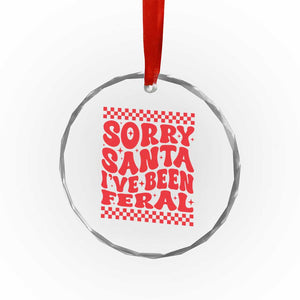 Baby Crystal Glass Ornament Sorry Santa I've Been Feral Toddler Kids TS10 Print Your Wear