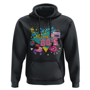 Back To 80s Hoodie Retro Vintage 80's Eighties Costume Party TS11 Black Print Your Wear