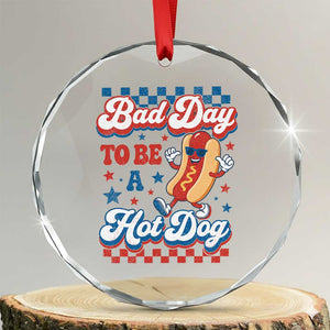 Bad Day To Be A Hot Dog Crystal Glass Ornament Hotdog Lover Wiener 4th Of July TS10 Transparent Glass 3'' Circle Print Your Wear