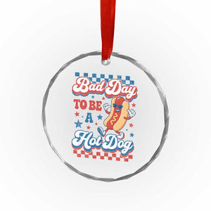 Bad Day To Be A Hot Dog Crystal Glass Ornament Hotdog Lover Wiener 4th Of July TS10 Print Your Wear